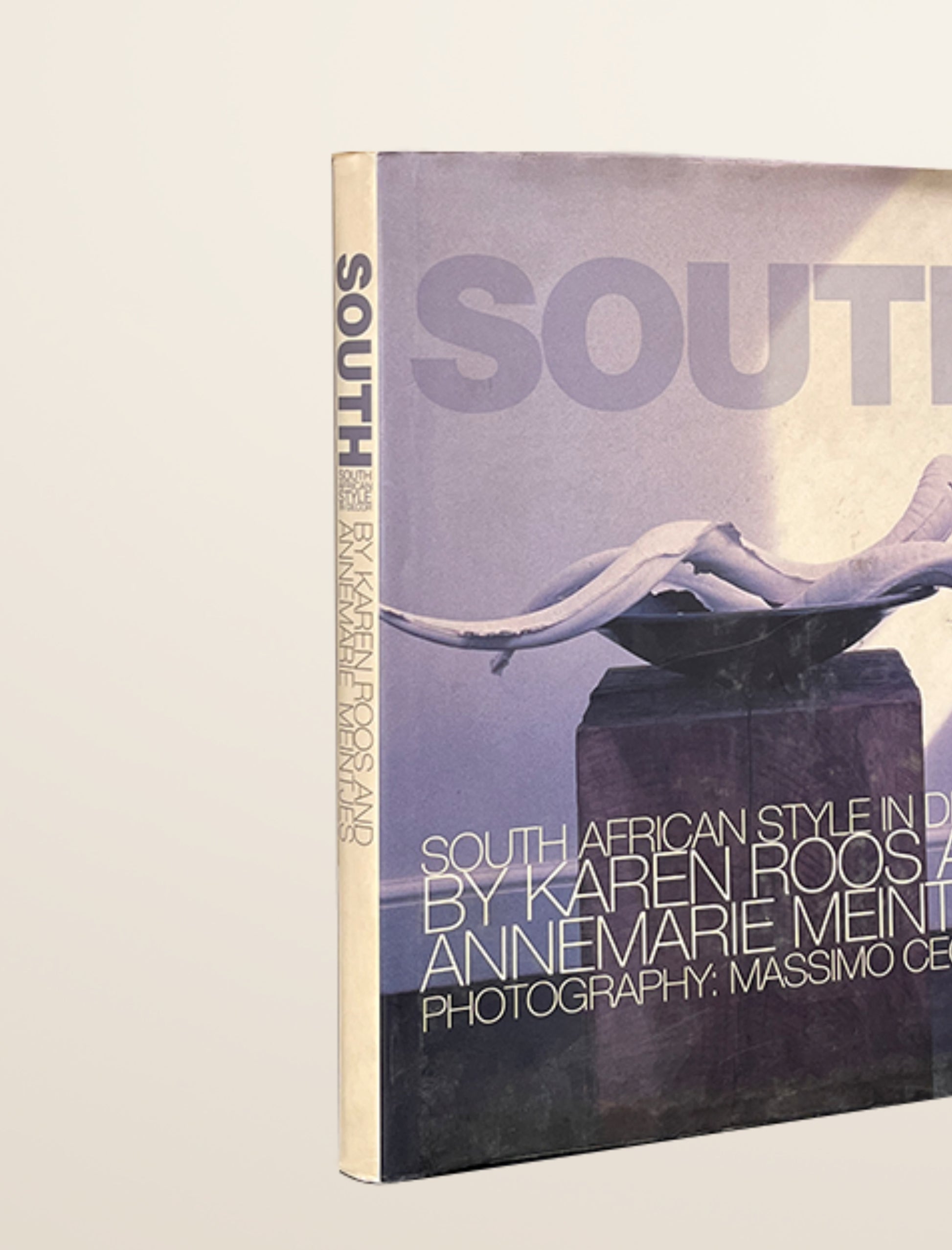South: South African Style in Decor by Karen Roos and Annemarie Meintjes