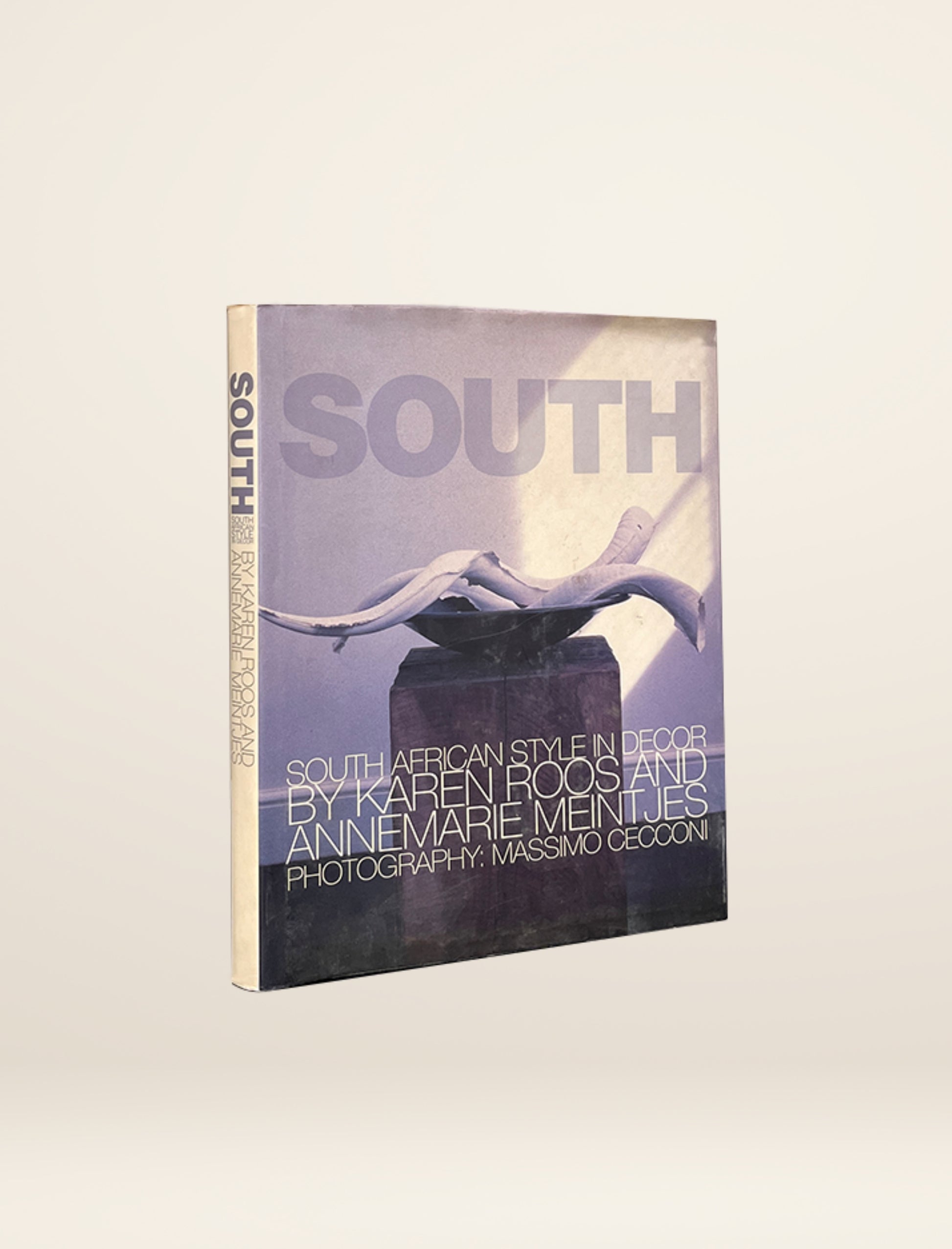 South: South African Style in Decor by Karen Roos and Annemarie Meintjes
